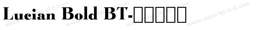 Lucian Bold BT字体转换